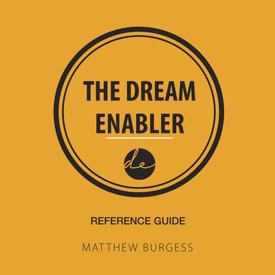 The Dream Enabler Reference Guide Audiobook, by Matthew Burgess