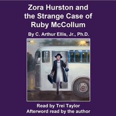 Zora Hurston and the Strange Case of Ruby McCollum Audiobook, by C. Arthur Ellis