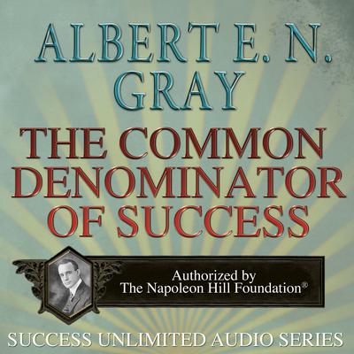 The Common Denominator of Success Audiobook, by Albert E. N. Gray