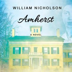 Amherst Audiobook, by William Nicholson
