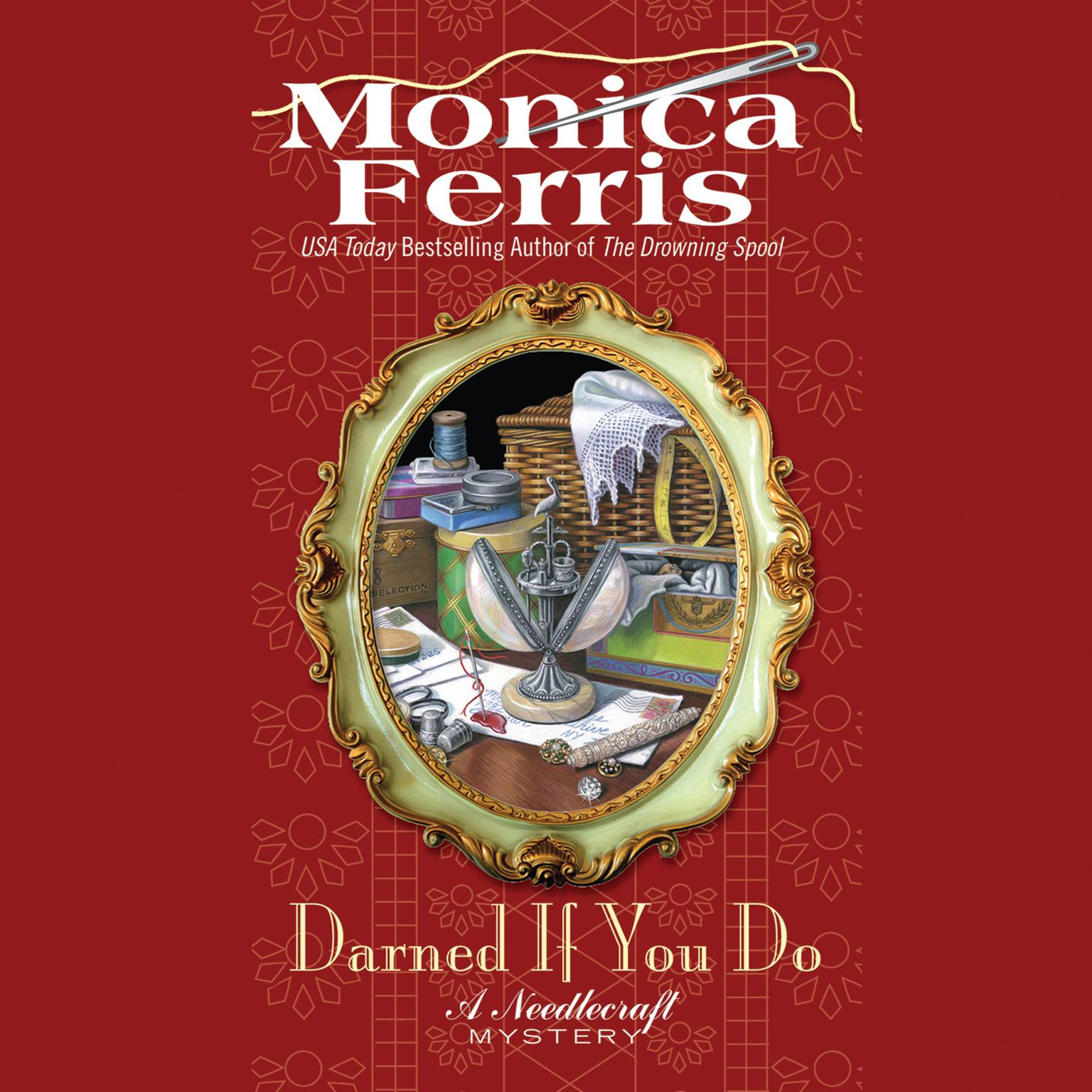 Darned if You Do: A Needlecraft Mystery Audiobook, by Monica Ferris