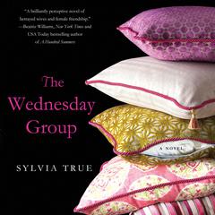The Wednesday Group: A Novel Audiobook, by Sylvia True