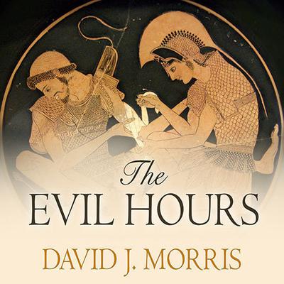 The Evil Hours: A Biography of Post-traumatic Stress Disorder Audiobook, by 