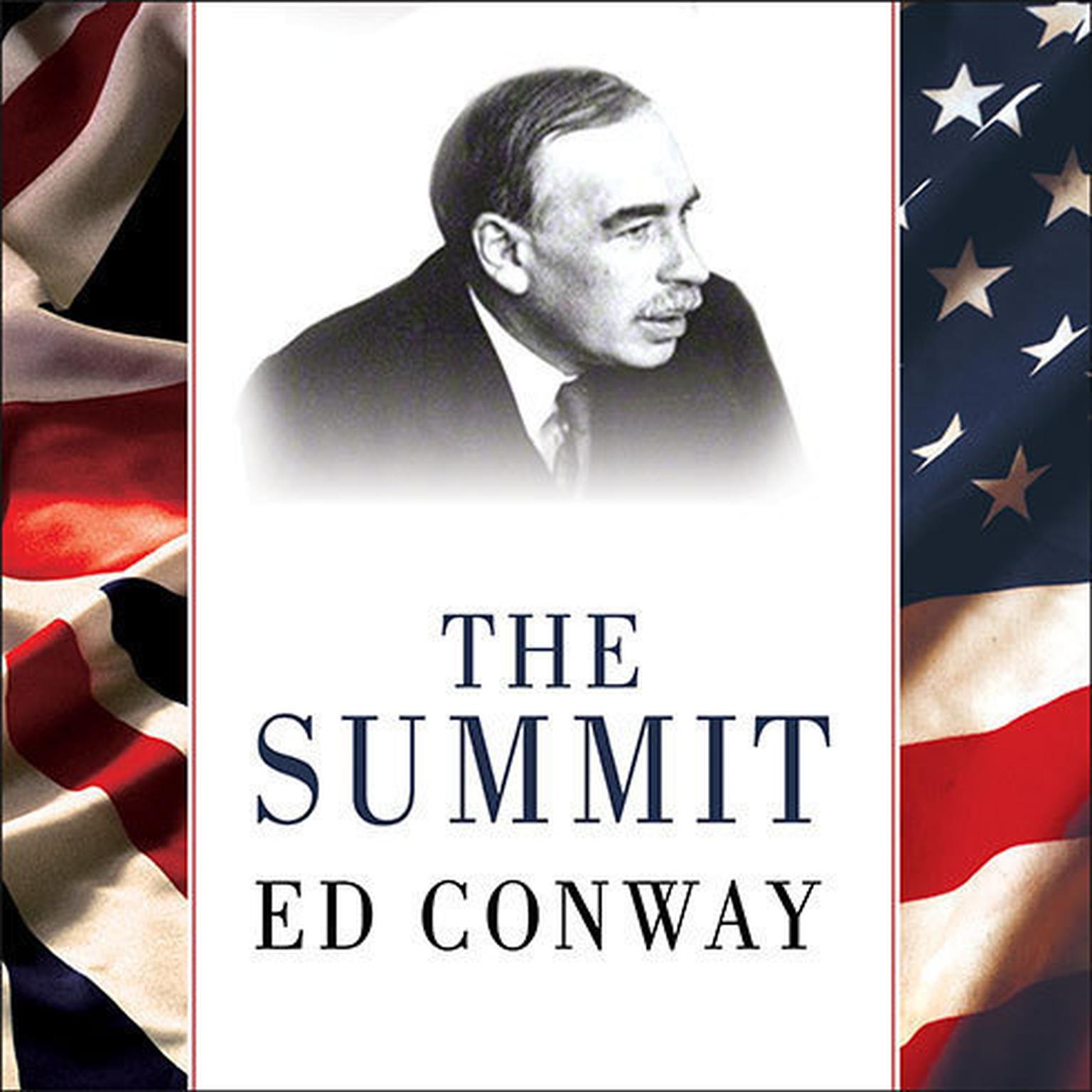 The Summit: Bretton Woods, 1944: J. M. Keynes and the Reshaping of the Global Economy Audiobook, by Ed Conway