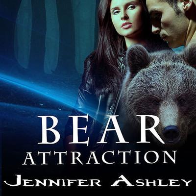 Bear Attraction Audiobook, by Jennifer Ashley