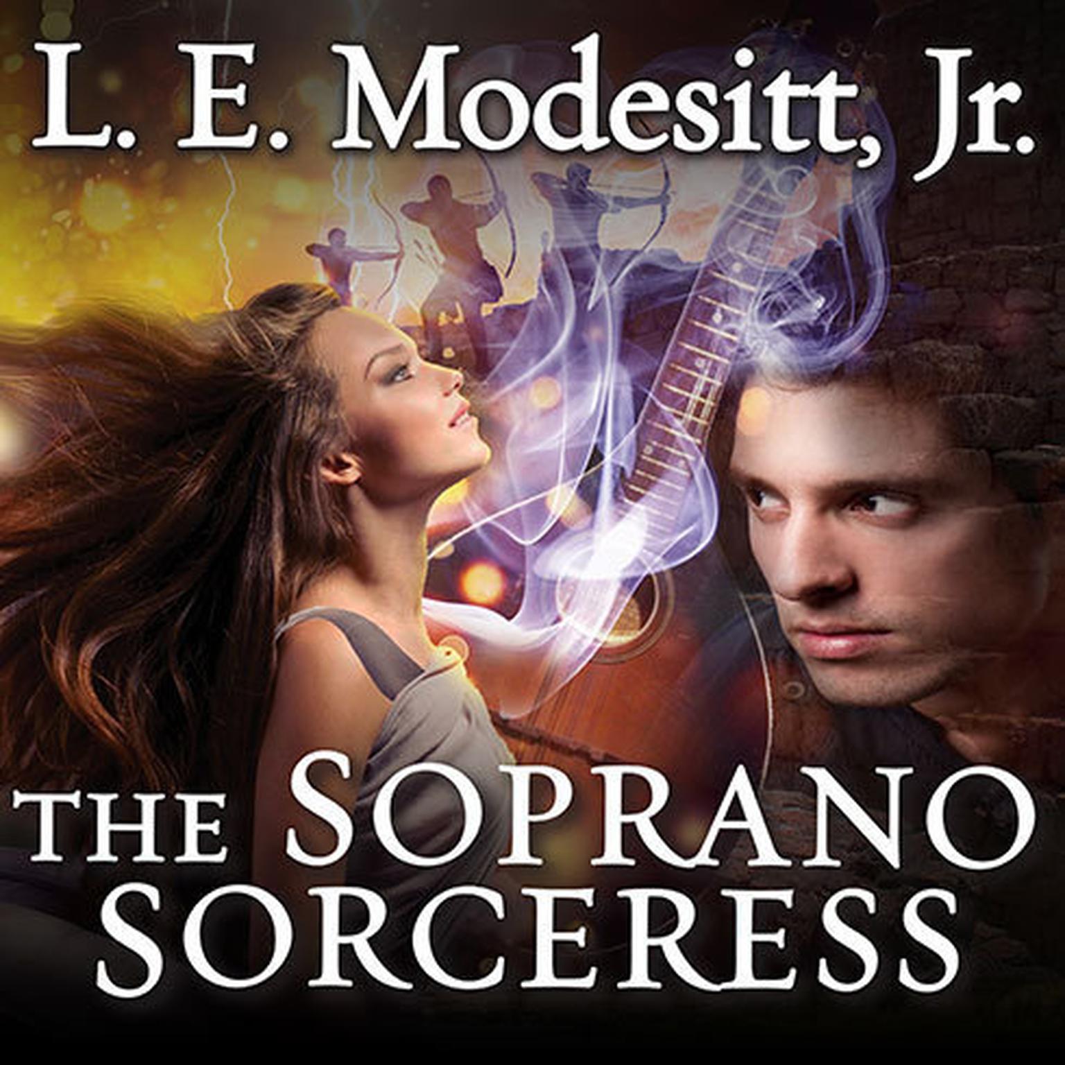 The Soprano Sorceress: The First Book of the Spellsong Cycle Audiobook, by L. E. Modesitt