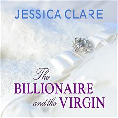 The Billionaire and the Virgin Audiobook, by Jessica Clare