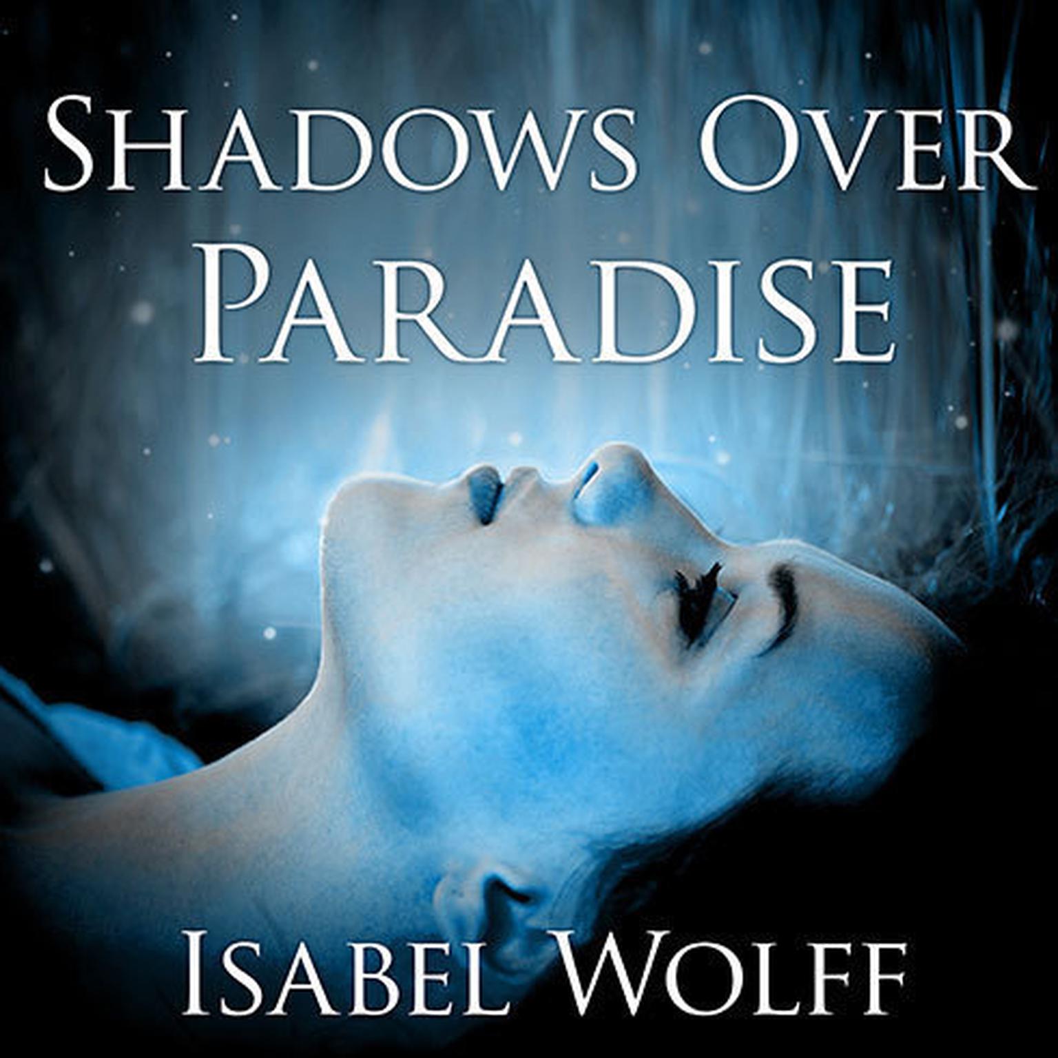 Shadows over Paradise: A Novel Audiobook, by Isabel Wolff