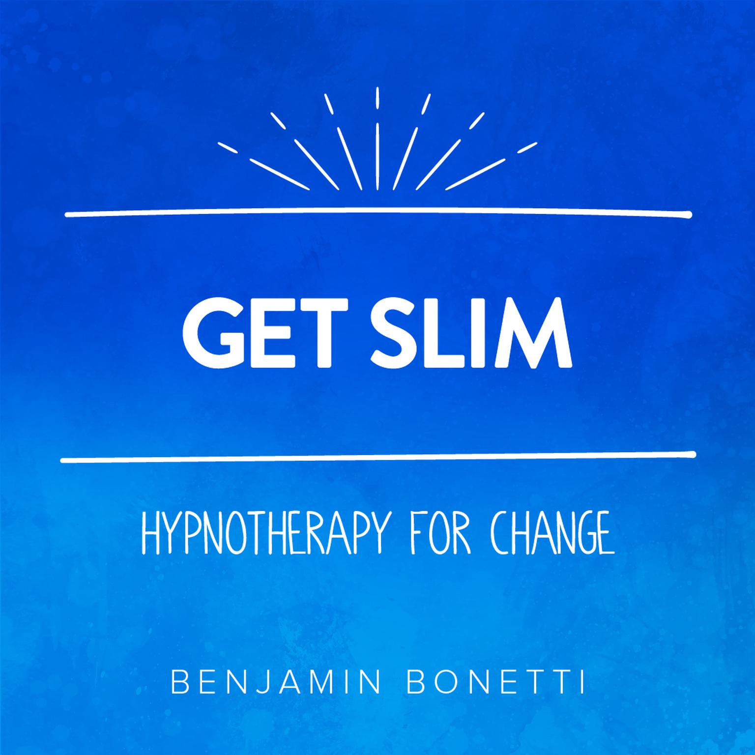 Get Slim—Hypnotherapy for Change Audiobook, by Benjamin  Bonetti