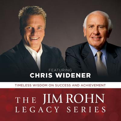 The Jim Rohn Legacy Series: Timeless Wisdom on Success and Achievement  Audiobook, by Chris Widener