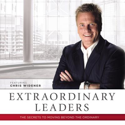 Extraordinary Leaders: The Secrets to Moving beyond the Ordinary Audiobook, by Chris Widener