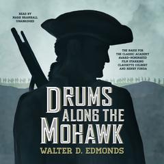 Drums along the Mohawk Audiobook, by Walter D. Edmonds