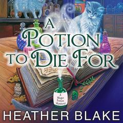 A Potion to Die For Audiobook, by Heather Blake