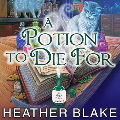 A Potion to Die For Audiobook, by Heather Blake