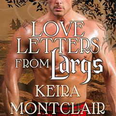 Love Letters from Largs: Brodie and Celestina Audiobook, by Keira Montclair