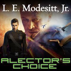 Alector’s Choice Audiobook, by L. E. Modesitt