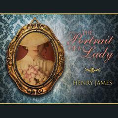 The Portrait of a Lady Audiobook, by 