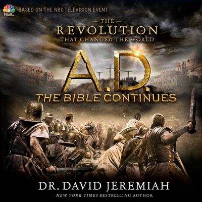 A.D. The Bible Continues: The Revolution That Changed the World Audiobook, by David Jeremiah