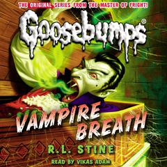 Vampire Breath (Classic Goosebumps #21) Audiobook, by R. L. Stine