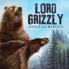 Lord Grizzly Audiobook, by 