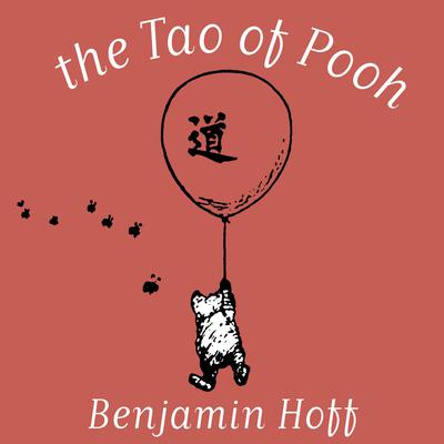 The Tao of Pooh Audiobook, by Benjamin Hoff
