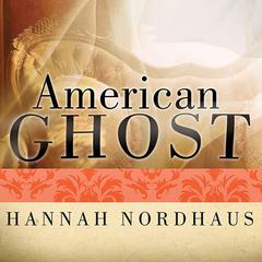 American Ghost: A Familys Haunted Past in the Desert Southwest Audiobook, by Hannah Nordhaus