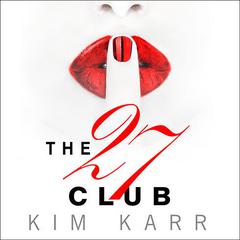 The 27 Club Audiobook, by Kim Karr