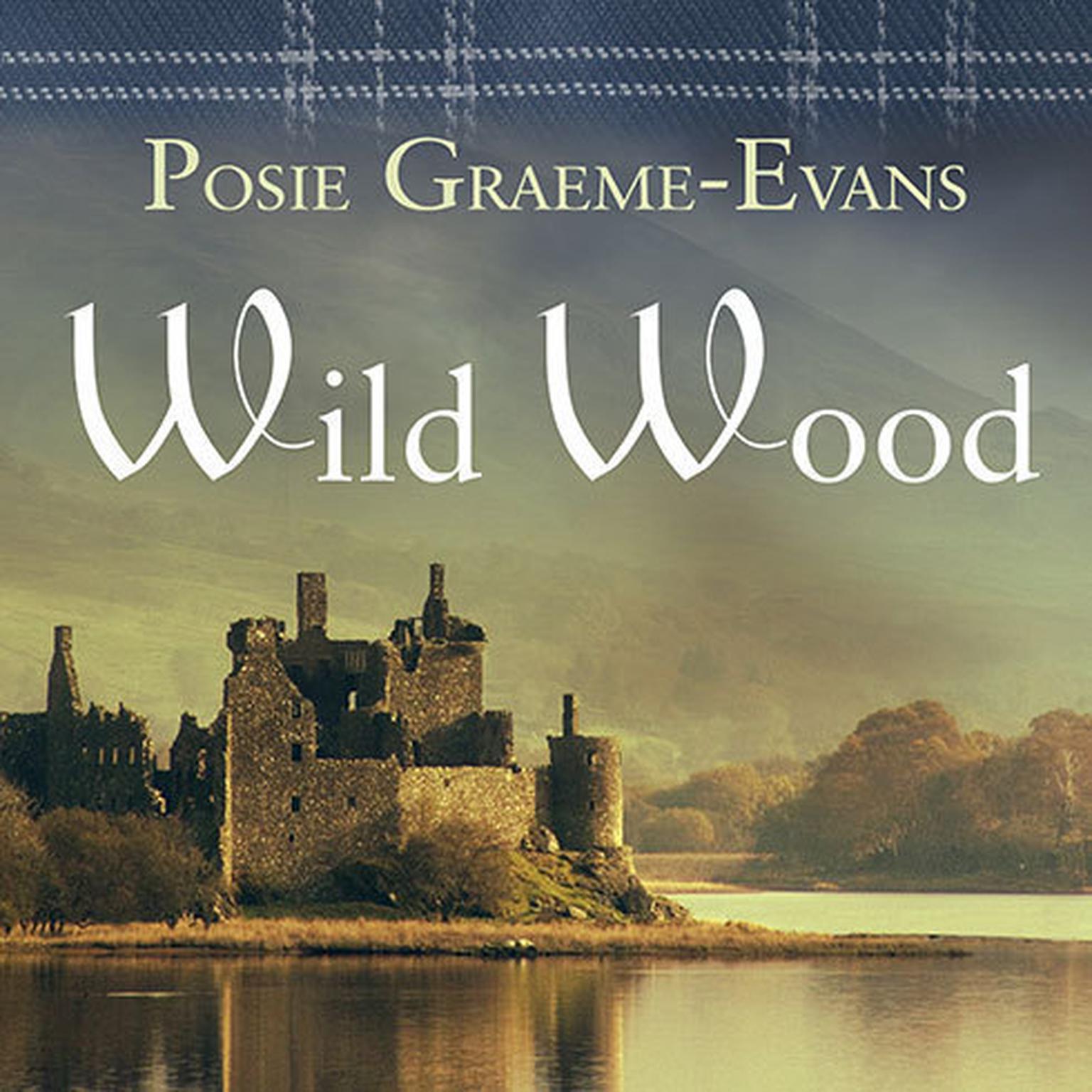 Wild Wood: A Novel Audiobook, by Posie Graeme-Evans