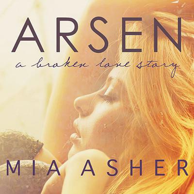 Arsen: A Broken Love Story Audiobook, by Mia Asher