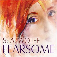 Fearsome Audiobook, by S. A. Wolfe