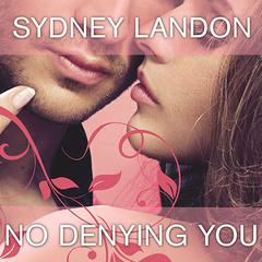 No Denying You Audiobook, by Sydney Landon