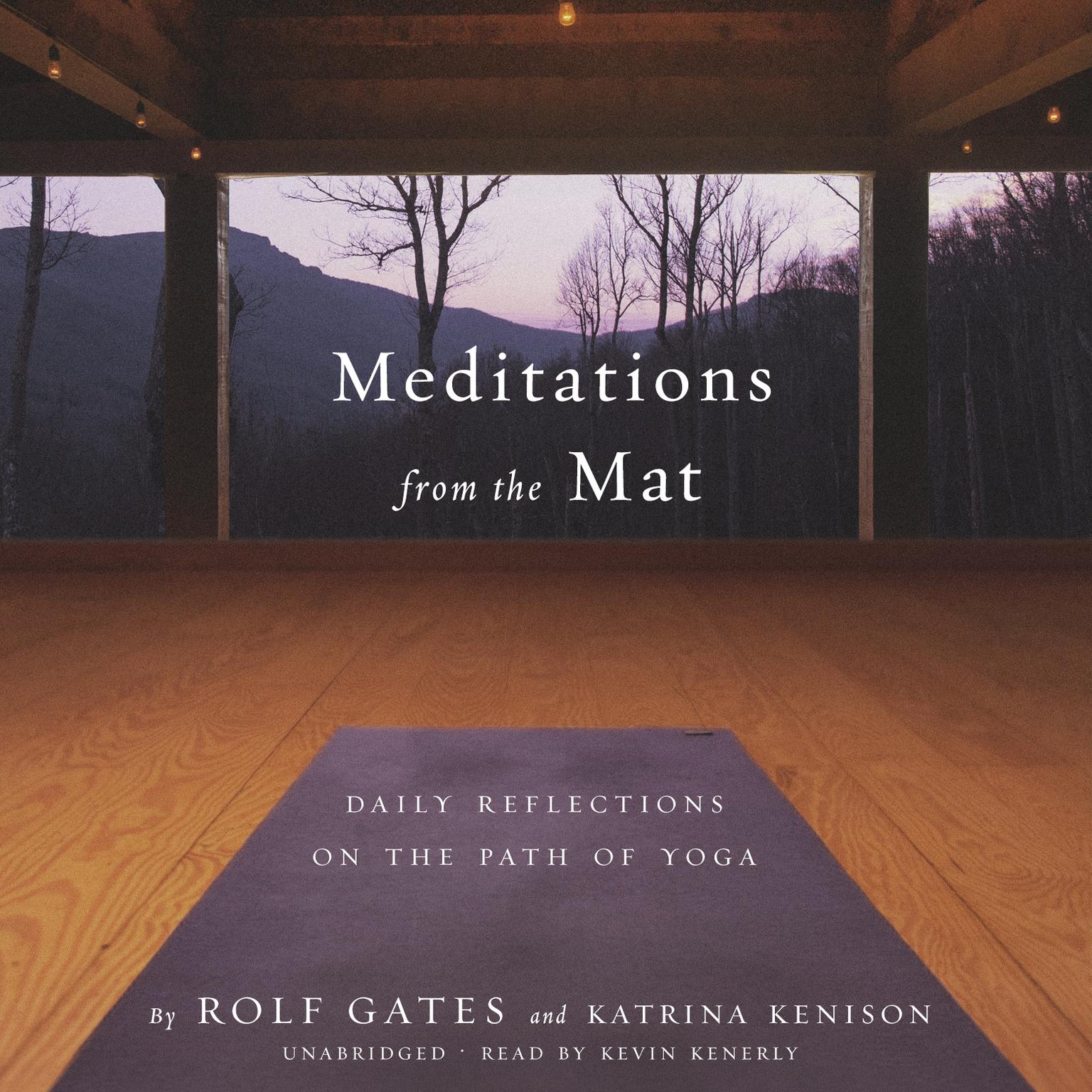 Meditations from the Mat: Daily Reflections on the Path of Yoga Audiobook, by Rolf Gates