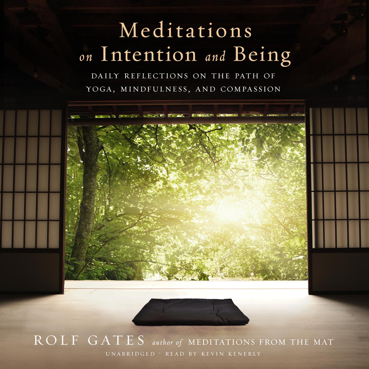 Meditations on Intention and Being: Daily Reflections on the Path of Yoga, Mindfulness, and Compassion Audiobook, by Rolf Gates
