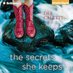 The Secrets She Keeps: A Novel Audiobook, by Deb Caletti