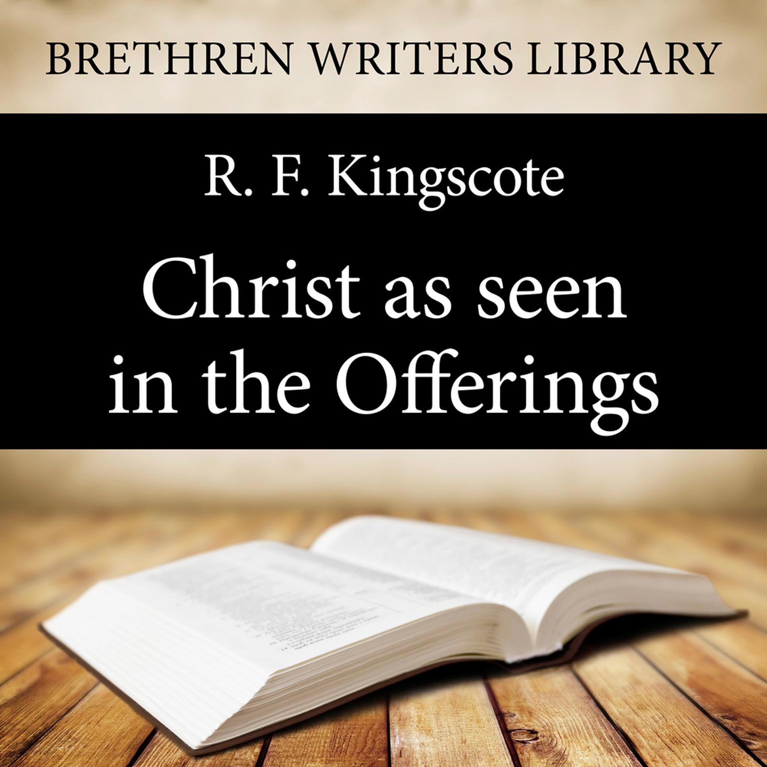 Christ as seen in the Offerings Audiobook, by R. F. Kingscote