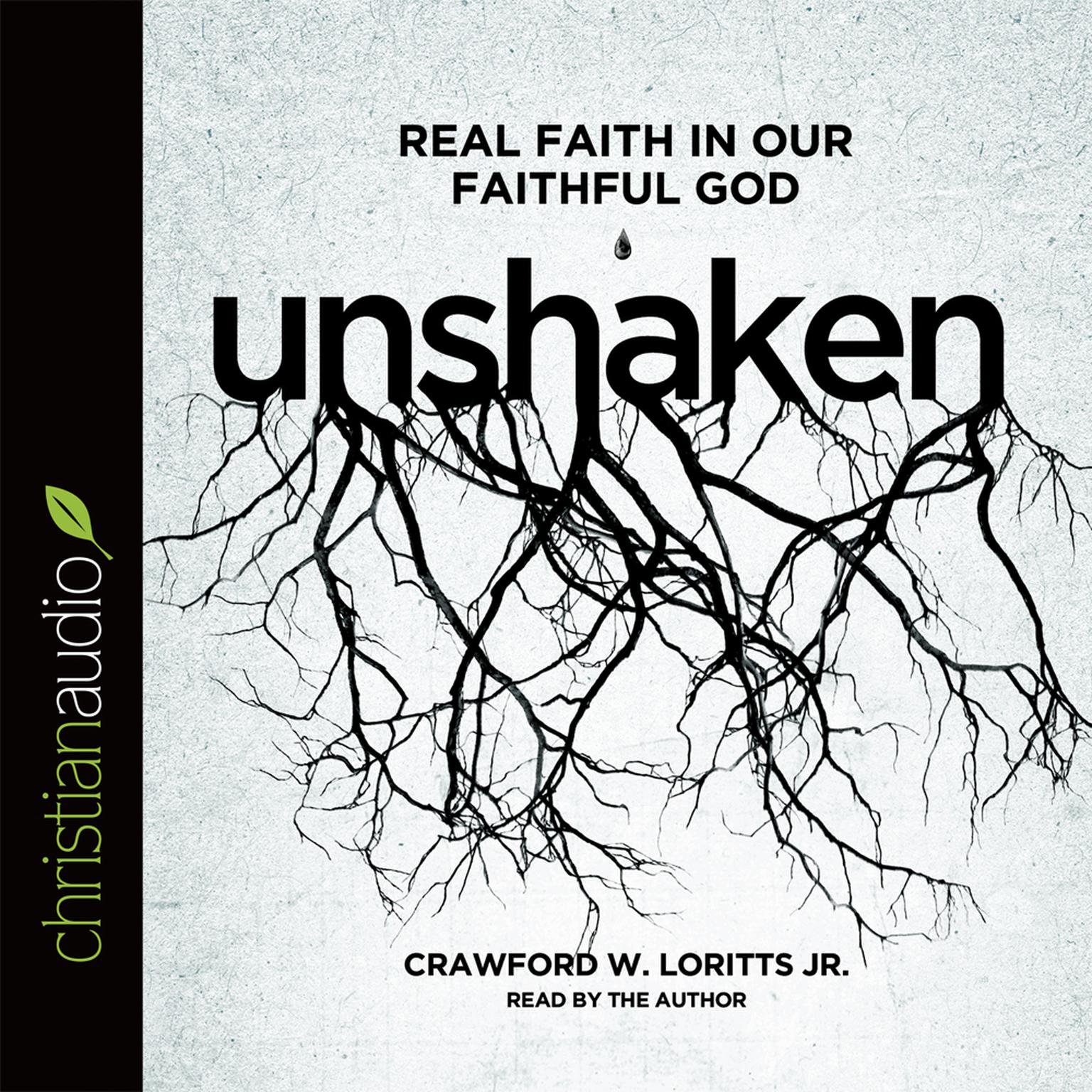 Unshaken: Real Faith in Our Faithful God Audiobook, by Crawford W. Loritts