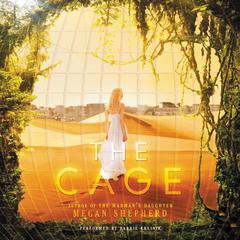 The Cage Audiobook, by Megan Shepherd