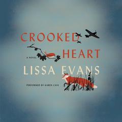 Crooked Heart: A Novel Audiobook, by Lissa Evans