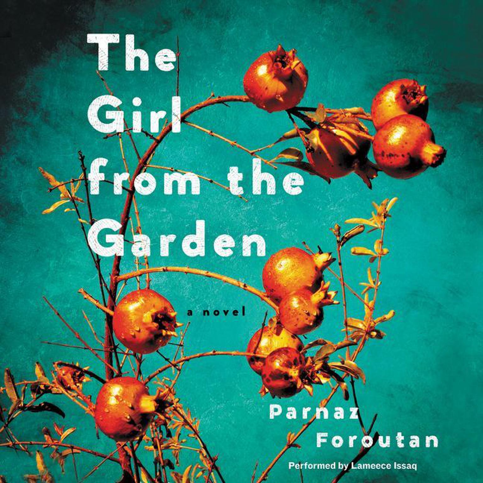The Girl from the Garden: A Novel Audiobook, by Parnaz Foroutan