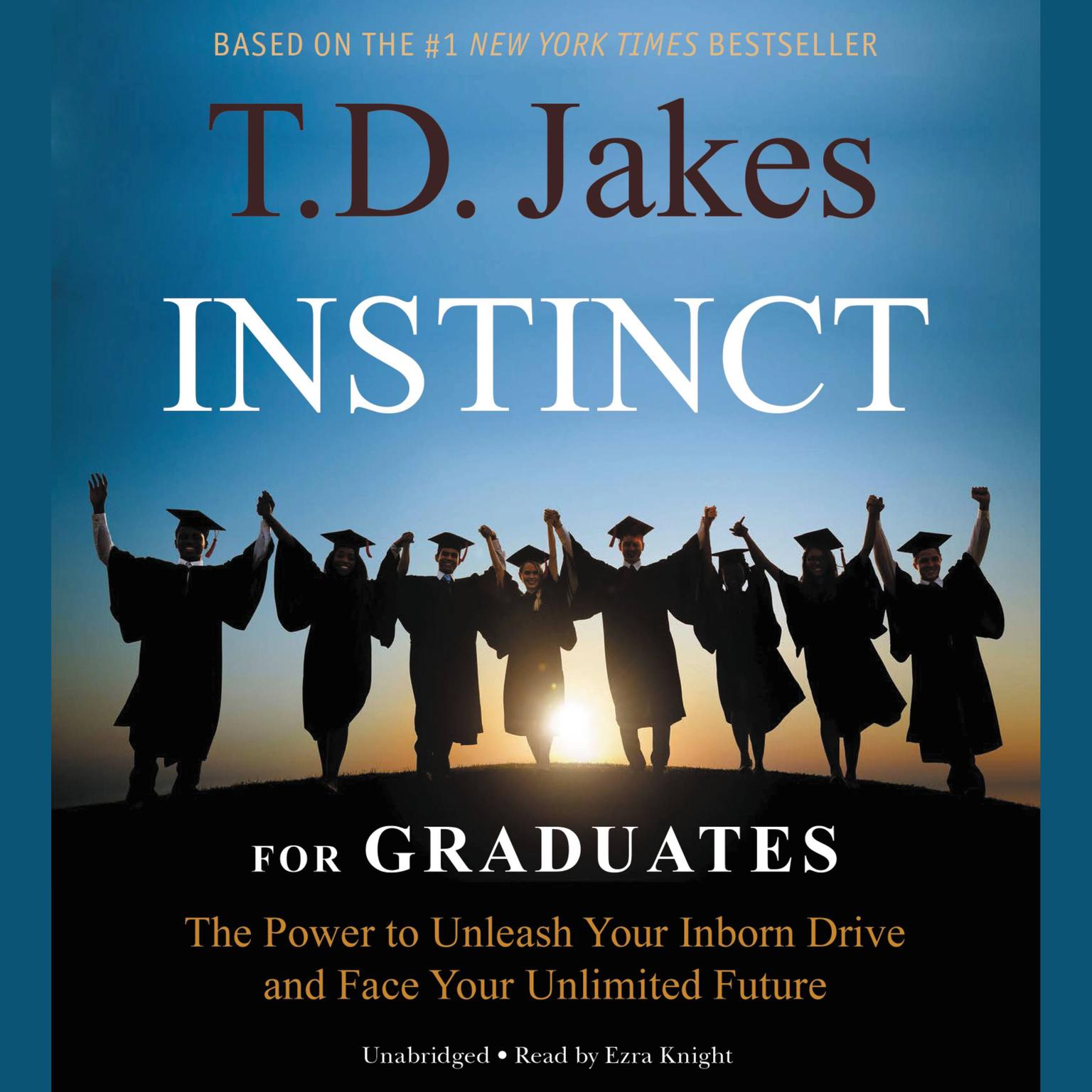 Instinct: The Power to Unleash Your Inborn Drive and Face Your Unlimited Future Audiobook, by T. D. Jakes