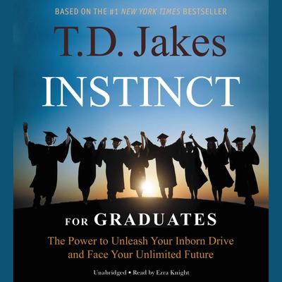 INSTINCT Daily Readings: The Power to Unleash Your Inborn Drive and Face Your Unlimited Future Audiobook, by T. D. Jakes