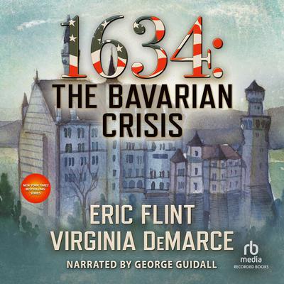 1634: The Bavarian Crisis Audiobook, by Eric Flint
