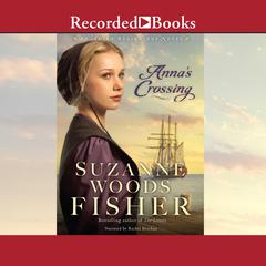 Anna's Crossing: An Amish Beginnings Novel Audiobook, by Suzanne Woods Fisher
