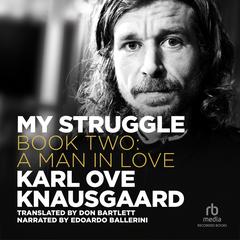 My Struggle, Book 2: A Man in Love Audiobook, by 