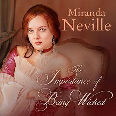The Importance of Being Wicked Audiobook, by Miranda Neville