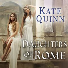 Daughters of Rome Audiobook, by Kate Quinn