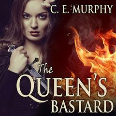 The Queen's Bastard Audiobook, by C. E. Murphy