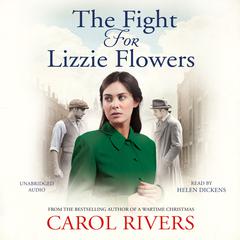 The Fight for Lizzie Flowers Audiobook, by Carol Rivers