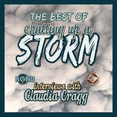 The Best of Chatting Up a Storm: Interviews with Claudia Cragg  Audiobook, by Claudia Cragg