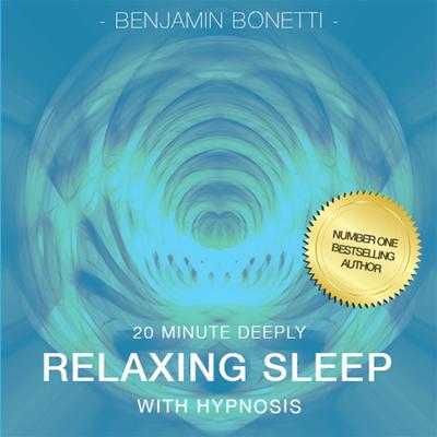 20 Minute Deeply Relaxing Sleep with Hypnosis Audiobook, by Benjamin  Bonetti